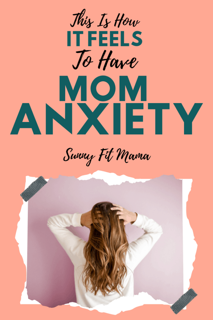 How Anxiety Feels: What Are the Signs? (What Mom Anxiety Feels Like)